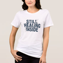 Still Healing Inside – Brain Injury Awareness  Tri-Blend Shirt