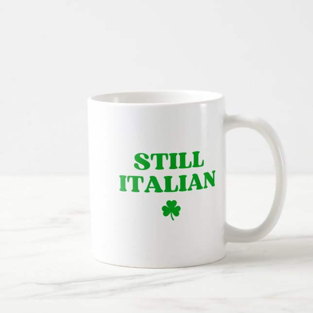 Still Italian Funny St Patricks Day  Kaffeetasse (Rechts)