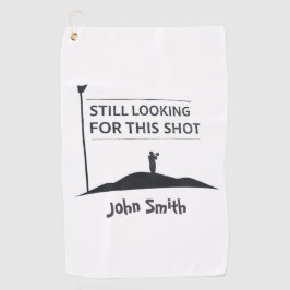 Still Looking For This Shot Custom Name Art Golfhandtuch