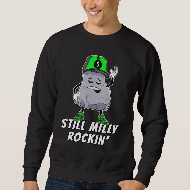 Still Milly Rocking Popular Hip Hop & Rap Dance Te Sweatshirt (Vorderseite)