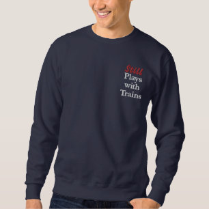 "Still play with Trains" bestickter Sweat Besticktes Sweatshirt