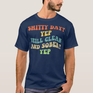 Still Sober IV NA OM 12 Step Erholung Sobriety T-Shirt