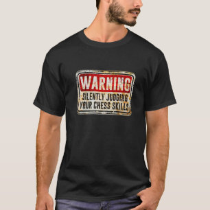 Stille Beurteilung Ihrer Schachfähigkeiten Warnung T-Shirt