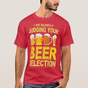 Stille Beurteilung Ihres Bier Funny Craft Bier T-Shirt