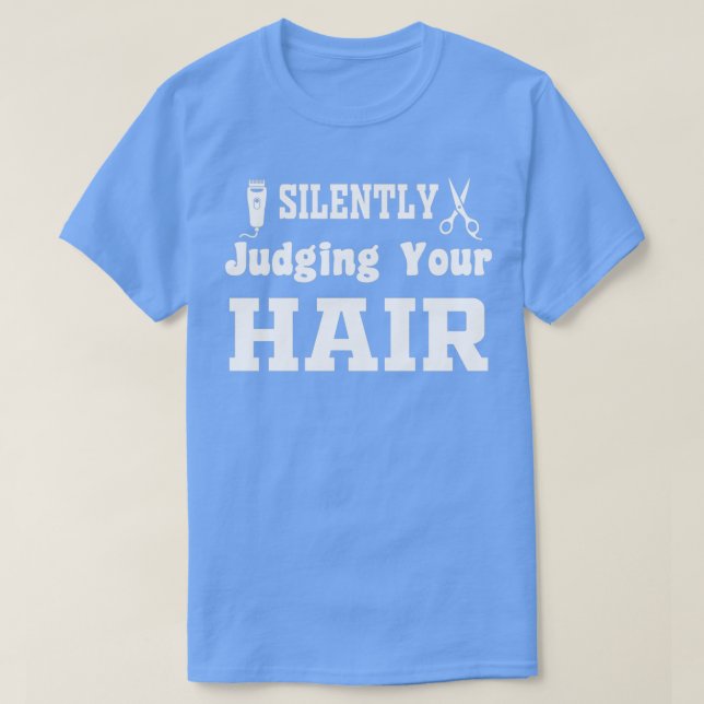 Stille Beurteilung Ihres Haars T-Shirt (Design vorne)