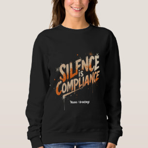 Stille ist Compliance Fett Design für Kultur Sweatshirt