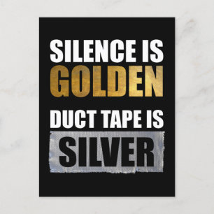 Stille ist golden - Klebeband ist Silber Postkarte