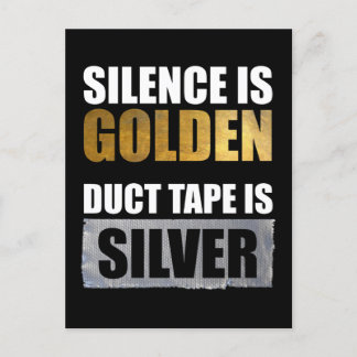 Stille ist golden - Klebeband ist Silber Postkarte