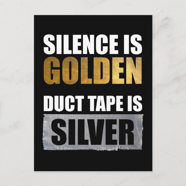 Stille ist golden - Klebeband ist Silber Postkarte (Vorderseite)
