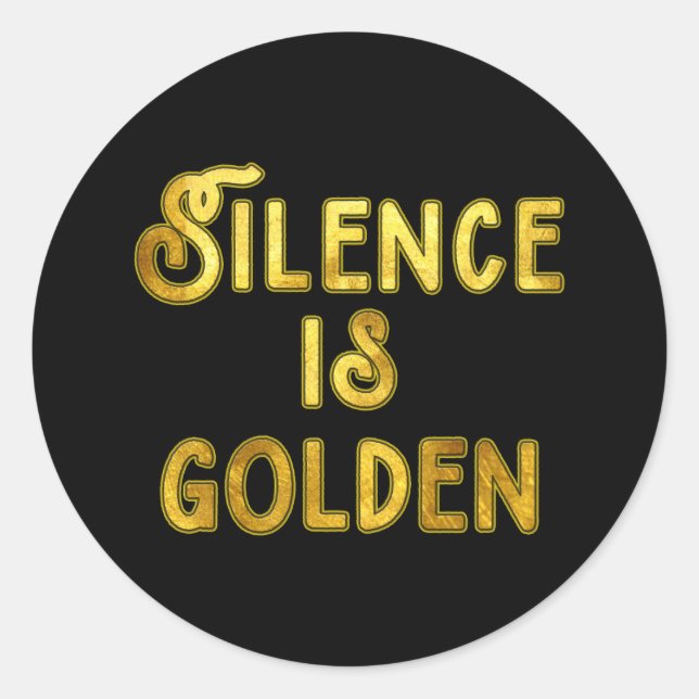 Stille ist Golden Runder Aufkleber (Vorderseite)
