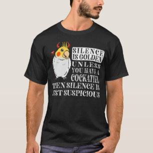 Stille ist Goldener Papagei I Lutino Cockatiel T-Shirt
