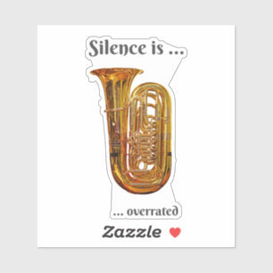 Stille ist überbewertet Tuba Aufkleber