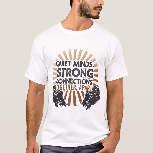 Stille Minds, StrongConnections - Gemeinsam T - Sh T-Shirt (Vorderseite)