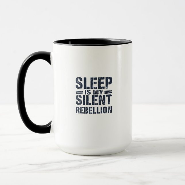 Stille Rebellion: Der Power des Schlafes Tasse (Links)