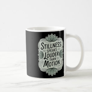 Stille spricht lauter als Bewegung - Zen-Meditatio Kaffeetasse