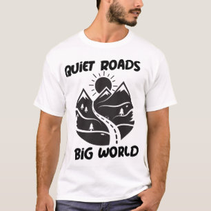 Stille Straßen, große Welt - Allein reisen T-Shirt