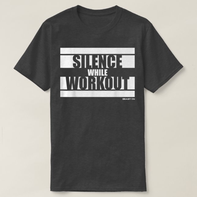 Stille während Workout Beast on Gym Motivation Say T-Shirt (Design vorne)