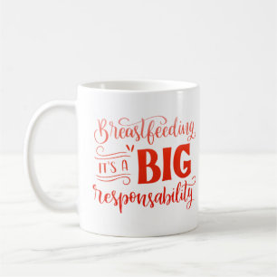 Stillen ist eine große Verantwortung Kaffeetasse