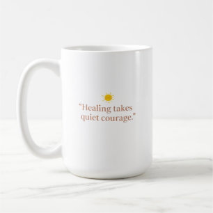 Stiller Mut für die Heilung Kaffeetasse