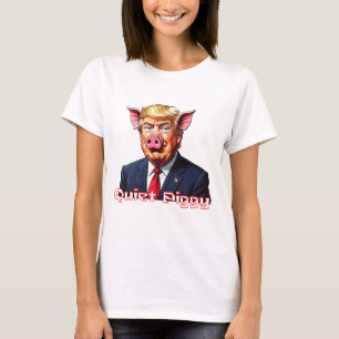 Stilles Schwein Anti-Trump politischer Humor T-Shirt