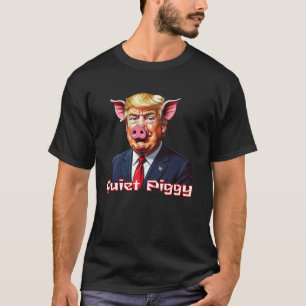 Stilles Schweinchen Anti-Trump politischer Humor T-Shirt