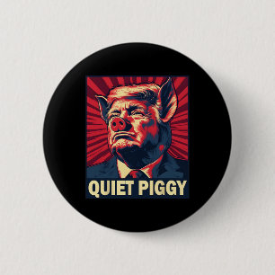 Stilles Schweinchen Lustiger Trump-Spruch Button