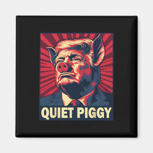 Stilles Schweinchen Lustiger Trump Spruch Magnet