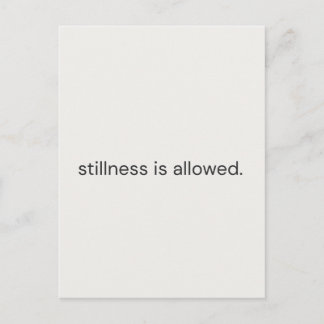 Stillness Is Allowed – Gentle Reminder Postcard” Postkarte