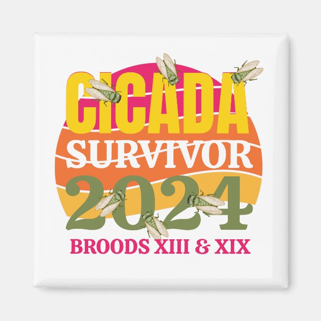 Stilvolle CICADA SURVIVOR 2024 Broods XIII XIX Magnet (Vorne)