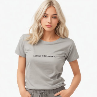 Stilvolle Gray Editing ist alles Slogan T-Shirt