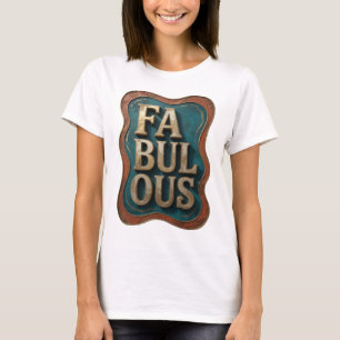 Stilvolles Gold FABULOUS Zitat-Design T-Shirt