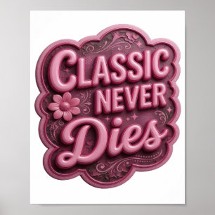 Stilvolles Rosa CLASSIC NEVER DIES Poster