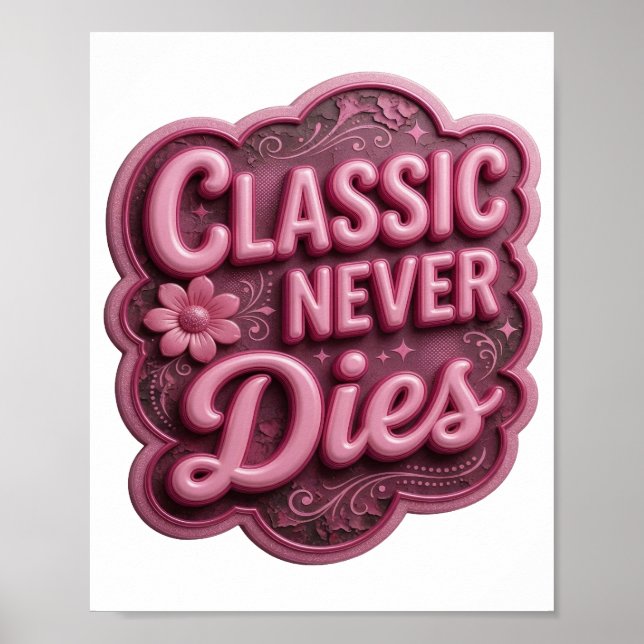 Stilvolles Rosa CLASSIC NEVER DIES Poster (Vorne)