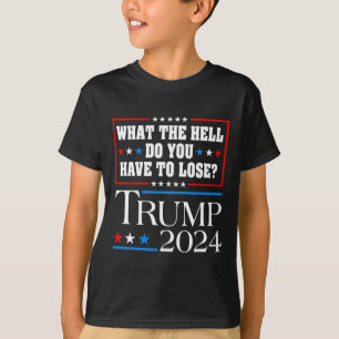 Stimm für Donald Trump Was zum Teufel hast du zu T-Shirt