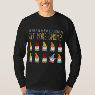 Stimmen erzählen mir mehr Gnomen Gezwitscher Garte T-Shirt