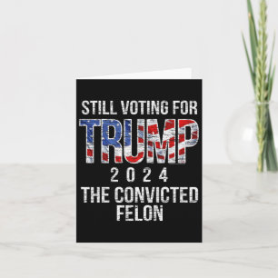 Stimmen für Trump 2024 Verurteilter Verbrecher Str Karte
