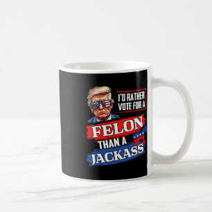 Stimmen Sie lieber für einen Felon als für einen J Kaffeetasse