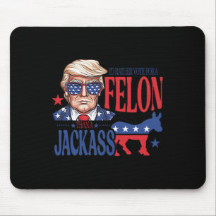 Stimmen Sie lieber für einen Felon als für einen J Mousepad