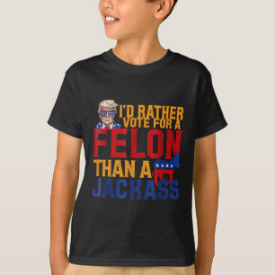 Stimmen Sie lieber für einen Felon als für einen J T-Shirt