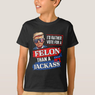 Stimmen Sie lieber für einen Felon als für einen J T-Shirt