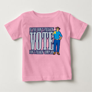 STIMMEN Sie nicht beschweren sich Baby T-shirt