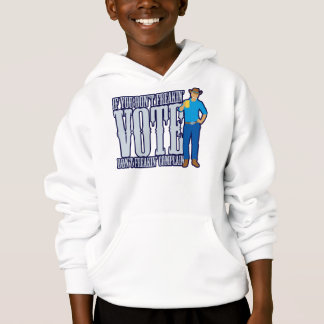 STIMMEN Sie nicht beschweren sich Hoodie