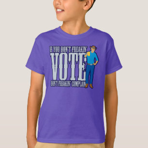 STIMMEN Sie nicht beschweren sich T-Shirt