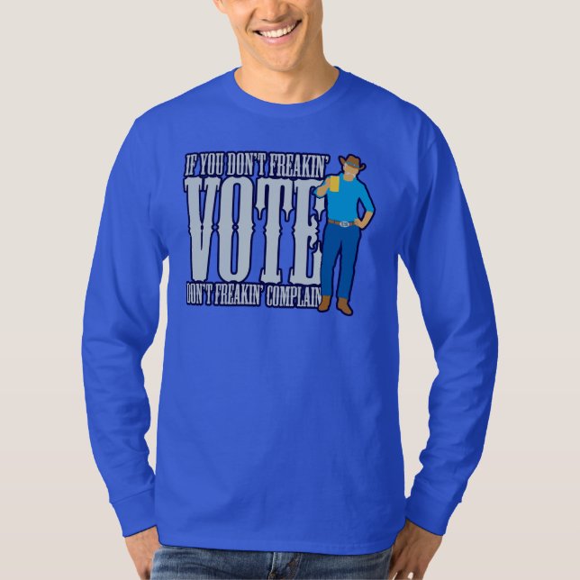 STIMMEN Sie nicht beschweren sich T-Shirt (Vorderseite)