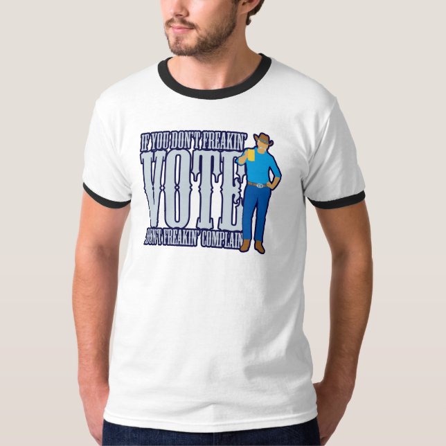 STIMMEN Sie nicht beschweren sich T-Shirt (Vorderseite)