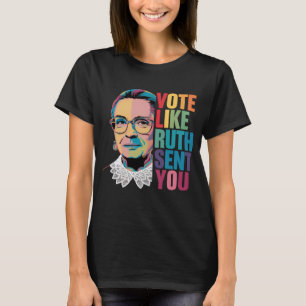 Stimmen Sie wie Ruth Sie geschickt T-Shirt