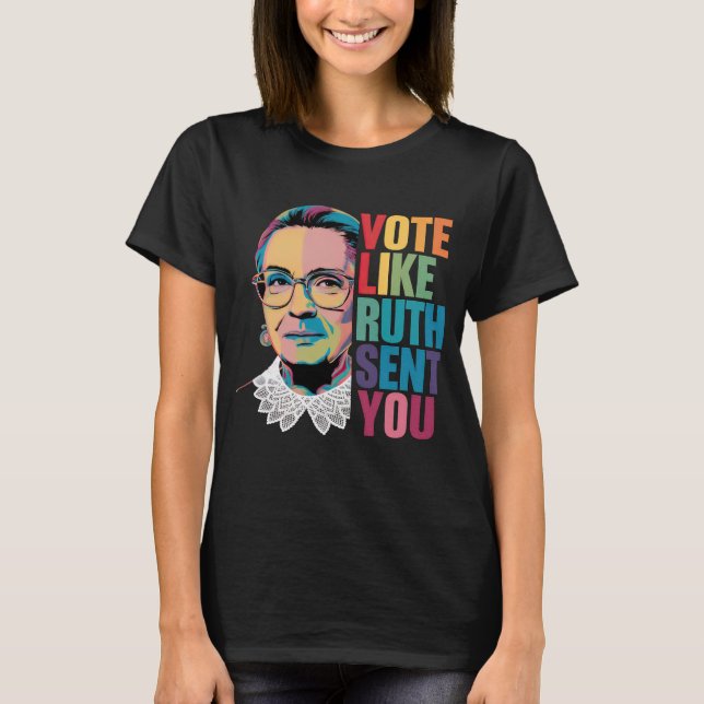 Stimmen Sie wie Ruth Sie geschickt T-Shirt (Vorderseite)