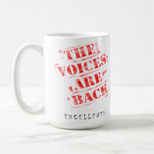 Stimmen sind Back Funny Mug Kaffeetasse