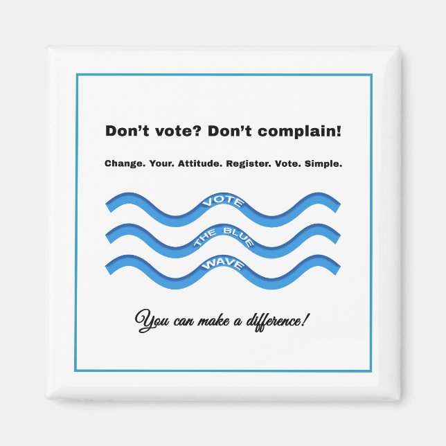Stimmt nicht? Beschweren Sie sich nicht! Magnet (Vorne)