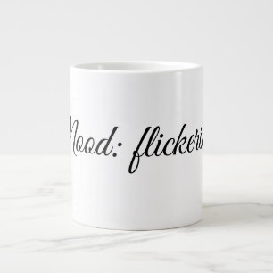 Stimmung: flackernd. Jumbo-Tasse